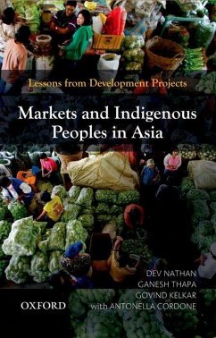 Markets and Indigenous Peoples in Asia - Nathan, Dev; Thapa, Ganesh; Kelkar, Govind; Cordone, Antonella