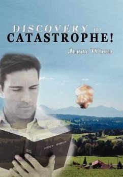 Discovery to Catastrophe! - Wood, Jerry D.