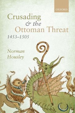 Crusading and the Ottoman Threat, 1453-1505 - Housley, Norman
