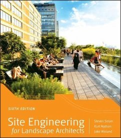Site Engineering for Landscape Architects - Strom, Steven; Nathan, Kurt; Woland, Jake