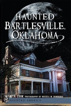 Haunted Bartlesville, Oklahoma - Cook, Rita