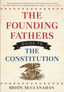 The Founding Fathers' Guide to the Constitution - Mcclanahan, Brion