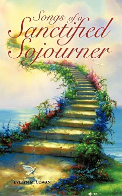 Songs of a Sanctified Sojourner - Cowan, Evelyn M.