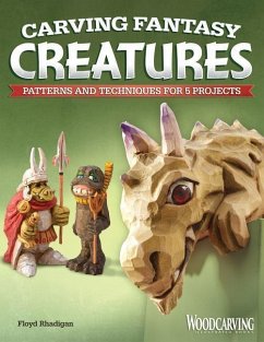 Carving Fantasy Creatures: Patterns and Techniques for 5 Projects - Rhadigan, Floyd