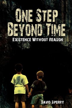 One Step Beyond Time: Existence Without Reason - Sperry, David