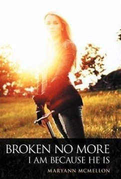 Broken No More - McMellon, Maryann