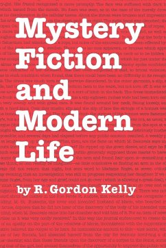 Mystery Fiction and Modern Life - Kelly, R. Gordon