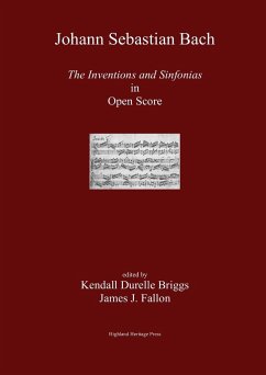 J. S. Bach the Inventions and Sinfonias in Open Score - Briggs, Kendall Durelle