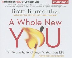 A Whole New You: Six Steps to Ignite Change for Your Best Life - Blumenthal, Brett