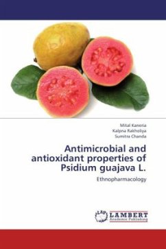 Antimicrobial and antioxidant properties of Psidium guajava L. - Kaneria, Mital;Rakholiya, Kalpna;Chanda, Sumitra