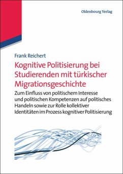 Kognitive Politisierung bei Studierenden mit türkischer Migrationsgeschichte - Reichert, Frank