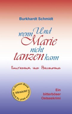 Und wenn Marie nicht tanzen kann - Schmidt, Burkhardt