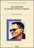 Sam Shepard : el teatro contra sí mismo