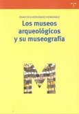 MUSEOS ARQUEOLOGICOS Y SU MUSEOGRAFIA,LOS MUSEOS ARQUEOLOGICOS Y SU MUSEOGRAFIA,LOS