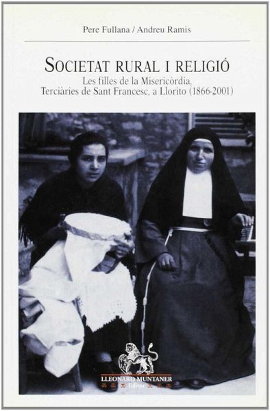 Societat rural i religió : les filles de la misericòrdia, terciàries de Sant Francesc, a Llorito (1866-2001)
