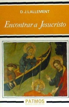 Encontrar a Jesucristo - Lallement, D. J.; Millán, José Antonio