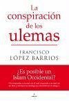 La conspiración de los ulemas : es posible un Islam occidental? - López Barrios, Francisco