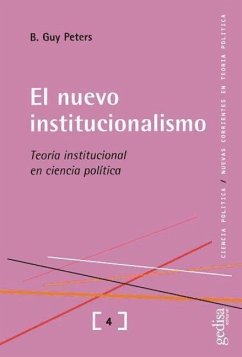 El nuevo institucionalismo : teoría institucional en ciencia política - Peters, Guy