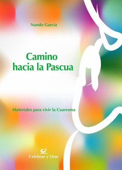 Camino hacia la pascua : materiales para la cuaresima - García Sánchez, Nando