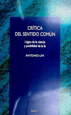 Crítica del sentido común : lógica de la ciencia y posibilidad de la fe - Livi, Antonio; Melendo Granados, Tomás