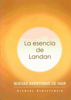 La esencia de Landan : nuevas aventuras de Hair - Schlettwein, Clemens