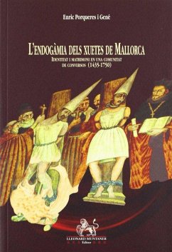 L'endogàmia dels xuetes de Mallorca : identitat i matrimoni en una comunitat de conversos (1435-1750) - Porqueres i Gené, Enric