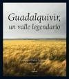 Guadalquivir : un valle legendario