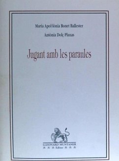 Jugant amb les paraules - Bonet Ballester, María Apol·lonia; Dolç Planas, Antònia