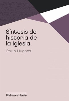 Síntesis de historia de la Iglesia - Hughes, Philip