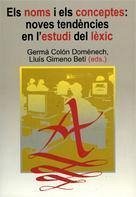 Els noms i els conceptes : noves tendències en l'estudi del lèxic - Cabré, M. Teresa; Alvar Ezquerra, Manuel; Gimeno Betí, Lluís; CABRé CASTELLVí, Maria Teresa