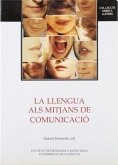 La llengua als mitjans de comunicació : Actes de les Jornades sobre la llengua oral als mitjans de comunicació valencians : (V alència, 1987)