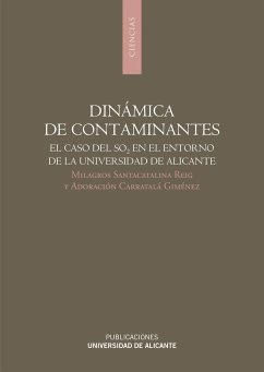 Dinámica de contaminantes : el caso del SO2 en el entorno de la Universidad de Alicante - Santacatalina Reig, Milagros; Carratalá Giménez, Adoración