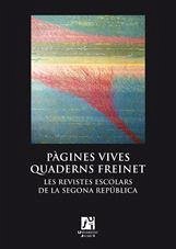 Pàgines vives quaderns Freinet : les revistes escolars de la Segona República - Zurriaga i Agustí, Ferrán