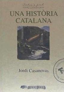 Una història catalana - Casanovas, Jordi