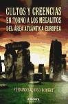 Cultos y creencias en torno a los megalitos del área atlántica europea (Historia Y Arte (andavira))