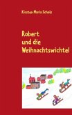 Robert und die Weihnachtswichtel