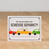 SCHEISSE GEPARKT - Haftnotizen für die Windschutzscheibe SCHEISSE GEPARKT - Haftnotizen für die Windschutzscheibe