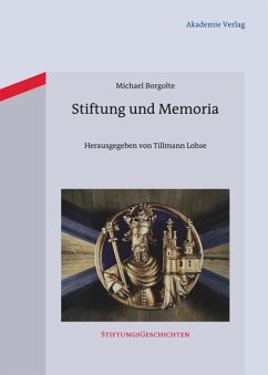 Stiftung und Memoria - Borgolte, Michael