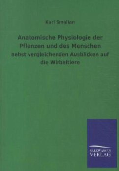 Anatomische Physiologie der Pflanzen und des Menschen - Smalian, Karl