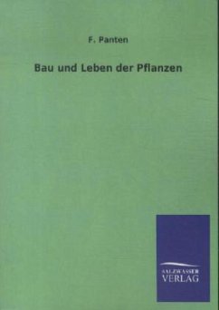 Bau und Leben der Pflanzen - Panten, F.