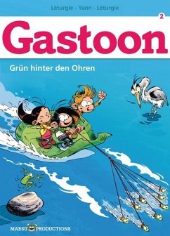 Gastoon 02. Grün hinter den Ohren - Yann;Léturgie, Jean;Léturgie, Simon