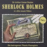 Die betrogenen Titanic-Passagiere / Sherlock Holmes - Neue Fälle Bd.3 (1 Audio-CD) Die betrogenen Titanic-Passagiere / Sherlock Holmes - Neue Fälle Bd.3 (1 Audio-CD)