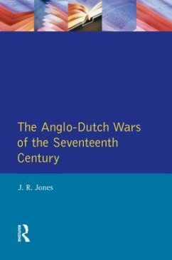 The Anglo-Dutch Wars of the Seventeenth Century - Jones, J.R.