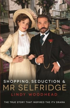 Shopping, Seduction & Mr Selfridge - Woodhead, Lindy