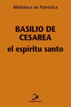 El Espíritu Santo - Basilio, Santo; Basilio - Santo, Obispo de Cesarea -