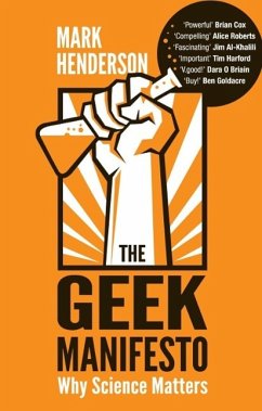 The Geek Manifesto: Why Science Matters - Henderson, Mark
