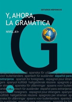 Y, ahora, la gramática 1 : nivel A1+ - Miñano López, Julia