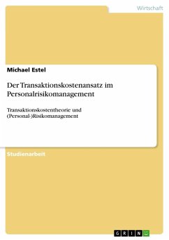 Der Transaktionskostenansatz im Personalrisikomanagement - Estel, Michael