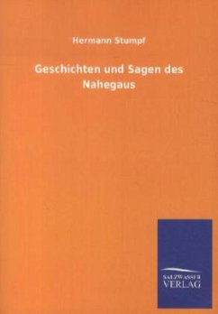 Geschichten und Sagen des Nahegaus - Stumpf, Hermann