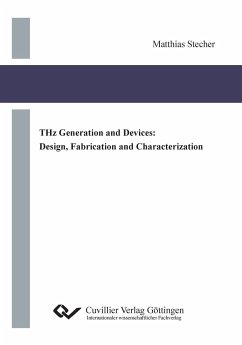 THz Generation and Devices: Design, Fabrication and Characterization - Stecher, Matthias